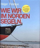 Holger Peterson - Wie wir im Norden segeln.