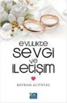 Bayram Altintas - Evlilikte Sevgi ve Iletisim