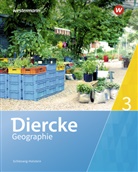 Katja Antal, Teresa vo Bogen, Teresa von Bogen, Ann Sophie Fladvad, Timo Frambach, Jan-Gunnar Grote... - Diercke Geographie, Ausgabe 2016 für Schleswig-Holstein - 3: Diercke Geographie - Ausgabe 2016 für Schleswig-Holstein