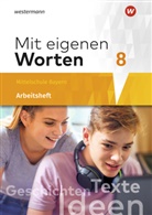 Ansgar Batzner, Annabelle Detjen, Susann Jungkurz, Helge Koch, Gerhard Langer, Alexandra Würzer - Mit eigenen Worten - Sprachbuch für bayerische Mittelschulen Ausgabe 2016: Mit eigenen Worten - Sprachbuch für bayerische Mittelschulen Ausgabe 2016