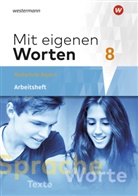 Stefanie Bräuer, Yvonne Hörmann, Karola Kaindl, Adelheid Kaufmann, Stephanie Lüthgens, Sandra Schäfer-Küpferling... - Mit eigenen Worten - Sprachbuch für bayerische Realschulen Ausgabe 2016: Mit eigenen Worten - Sprachbuch für bayerische Realschulen Ausgabe 2016