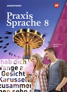 Daniel Grassert, Marku Gürster, Markus Gürster, Michael Gürster, Birgi Kern, Birgit Kern... - Praxis Sprache, Ausgabe 2016 Realschule Bayern: Praxis Sprache - Ausgabe 2016 für Bayern