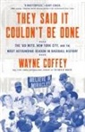 Wayne Coffey - They Said It Couldn't Be Done