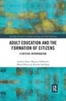 Magnus Dahlstedt, Andreas Fejes, Andreas (Linkoeping University Fejes, Andreas Dahlstedt Fejes, Maria Olson, Fredrik Sandberg - Adult Education and the Formation of Citizens