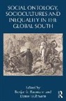 Benjamin (Humboldt University of Berlin Baumann, Benjamin (Humboldt University of Berlin G Baumann, Benjamin Baumann, Daniel Bultmann, Bultmann Daniel - Social Ontology, Sociocultures, and Inequality in the Global South