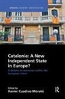Xavier Cuadras Morato, Xavier Cuadras Morató, Xavier Cuadras-Morató - Catalonia: A New Independent State in Europe?