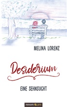 Melina Lorenz - Desiderium - Eine Sehnsucht