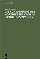 Hans Schramm - Die Schwingung als Vortriebsfaktor in Natur und Technik