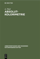A. Thiel, Alfred Thiel - Absolutkolorimetrie