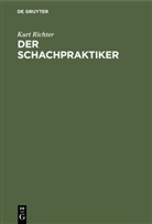 Kurt Richter - Der Schachpraktiker