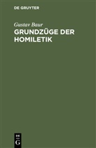 Gustav Baur, Gustav Adolf Ludwig Baur - Grundzüge der Homiletik