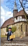 Martin Luther - Christlicher Wegweiser