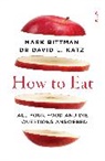 Mark Bittman, Mark Katz Bittman, Bittman Mark, David L. Katz, Dr David L. Katz - How to Eat