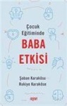 Rukiye Karaköse, saban Karaköse - Cocuk Egitiminde Baba Etkisi