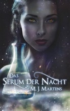 M J Martens, M. J. Martens, M.J. Martens - Das Serum der Nacht