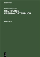 Ott Basler, Otto Basler, Hans Schulz, Hans Schulz - Deutsches Fremdwörterbuch - Band 1: A - K