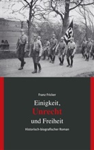 Franz Fricker - Einigkeit, Unrecht und Freiheit