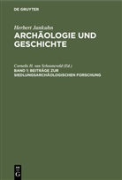 Herbert Jankuhn - Herbert Jankuhn: Archäologie und Geschichte - Band 1: Beiträge zur siedlungsarchäologischen Forschung