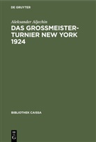 Aleksander Aljechin, Alexander Aljechin - Das Grossmeister-Turnier New York 1924