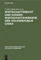 A Schütze, A Schütze, Norber Horn, Norbert Horn, Rolf A. Schütze - Wirtschaftsrecht und Außenwirtschaftsverkehr der Volksrepublik China