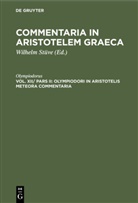 Olympiodorus, Wilhelm Stüve - Commentaria in Aristotelem Graeca - Vol. XII/ Pars II: Olympiodori in Aristotelis Meteora commentaria
