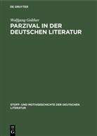 Wolfgang Golther - Parzival in der deutschen Literatur