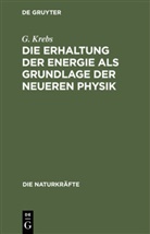 G Krebs, G. Krebs - Die Erhaltung der Energie als Grundlage der neueren Physik