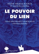 Erik Bogros, Manuel Gaviria, Helene Viruega, H. Viruega, Hélène Viruega-Bogros - Le pouvoir du lien : quand hippothérapie et neurosciences cheminent ensemble