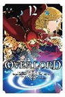 Emily Balistrieri, Hugin Miyama, KUGANE MARUYAMA, Kugan Maruyama, Kugane Maruyama, Maruyama Kugane... - Overlord, Vol. 12 (manga)