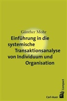 Günther Mohr - Einführung in die systemische Transaktionsanalyse von Individuum und Organisation