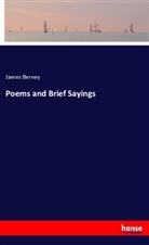James Berney - Poems and Brief Sayings