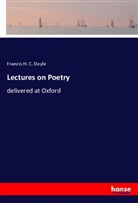 Francis H C Doyle, Francis H. C. Doyle - Lectures on Poetry