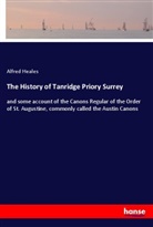 Alfred Heales - The History of Tanridge Priory Surrey