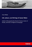 César Malan - Life, Labours, and Writings of Caesar Malan