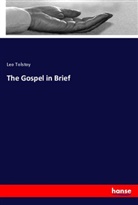 Leo N. Tolstoi, Leo Tolstoy - The Gospel in Brief