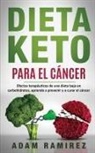 Ramirez Adam - Dieta Keto para el Cáncer