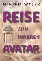 Mirjam Wyser - Reise zum inneren Avatar