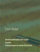 Erich Hinkel - Bundeswehrsoldat der ersten Stunde - Erinnerungen an meine Dienstzeit