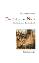 Jörg Kohn, Jörg Hartmut Kohn - Der Zirkus der Nacht