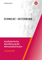 Manfre Deitermann, Manfred Deitermann, Björ Flader, Björn Flader, Siegfrie Schmolke, Su Stobbe... - Kaufmännische Buchführung für Wirtschaftsschulen: Arbeitsheft