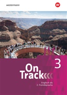 Annie Altamirano, Davi Baker, David Baker, Stac Bentz, Stacy Bentz, Fiona MacKenzie... - On Track, Englisch als 2. Fremdsprache an Gymnasien - 3: On Track - Ausgabe für Englisch als 2. Fremdsprache an Gymnasien