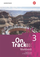 Annie Altamirano, Davi Baker, David Baker, Stacy Bentz, Christin House, Christine House... - On Track, Englisch als 2. Fremdsprache an Gymnasien - 3: On Track - Ausgabe für Englisch als 2. Fremdsprache an Gymnasien