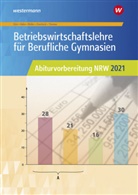 Hans-Joachi Dörr, Hans-Joachim Dörr, Han Hahn, Hans Hahn, Helmu Müller, Helmut Müller... - Abiturvorbereitung Berufliche Gymnasien in Nordrhein-Westfalen / Betriebswirtschaftslehre für Berufliche Gymnasien