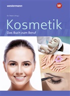 Britta Wulfhorst, Imke Barbara Dr. Peters, Edith Kerkhoff, Imke Barbara Dr. Peters, Imke Barbara Peters, Kerkhoff... - Kosmetik - Das Buch zum Beruf