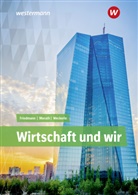 Jan Friedmann, Jana Friedmann, Marcu Morath, Marcus Morath, Danie Weckerle, Daniela Weckerle - Wirtschaft und WIR: Wirtschaft und Wir