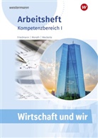 Jan Friedmann, Jana Friedmann, Marcu Morath, Marcus Morath, Danie Weckerle, Daniela Weckerle - Wirtschaft und WIR: Wirtschaft und WIR