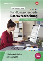 Ola Apel, Olaf Apel, Stefa Lorscheid, Stefan Lorscheid, Marku Peters, Markus Peters - Handlungsorientierte Tabellenkalkulation für kaufmännische Berufe