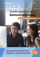 Marku Peters, Markus Peters, Elvira Pürling - Handlungsorientierte Textverarbeitung und Präsentation mit Word und PowerPoint 2019 für kaufmännische Berufe