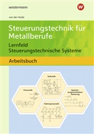 Volker von de Heide, Volker von der Heide, Franz-Josef Hölken, Volker von der Heide, Volke von der Heide, Volker von der Heide - Steuerungstechnik für Metallberufe: Steuerungstechnik für Metallberufe