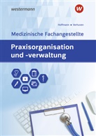 Uw Hoffmann, Uwe Hoffmann, Johannes Verhuven - Praxisorganisation und -verwaltung für Medizinische Fachangestellte